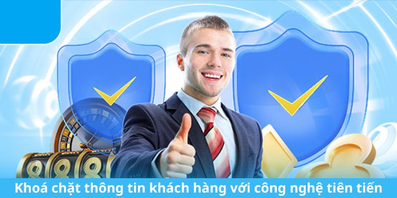 Khoá chặt thông tin khách hàng với công nghệ tiên tiến